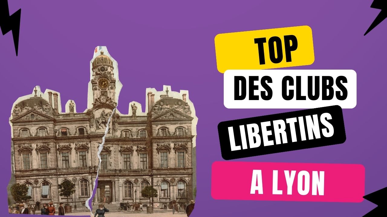Club libertin autour de Lyon les meilleures adresses